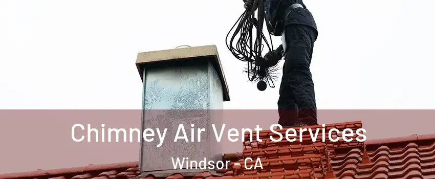  Chimney Air Vent Services Windsor - CA
