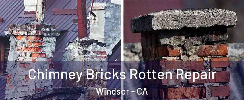  Chimney Bricks Rotten Repair Windsor - CA