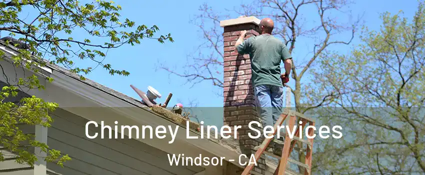  Chimney Liner Services Windsor - CA