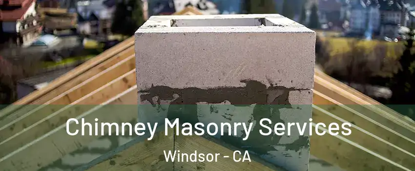  Chimney Masonry Services Windsor - CA