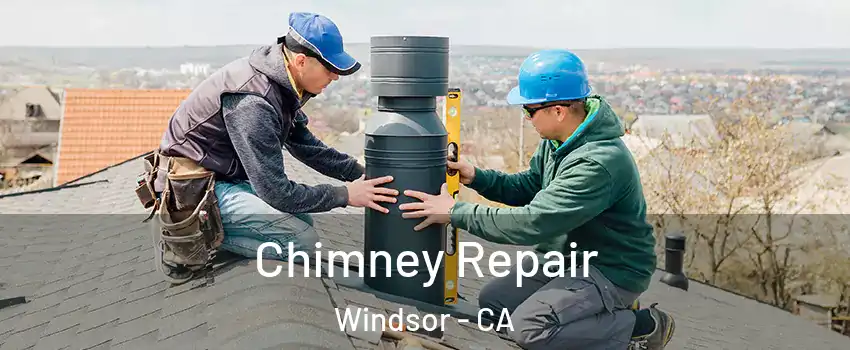  Chimney Repair Windsor - CA