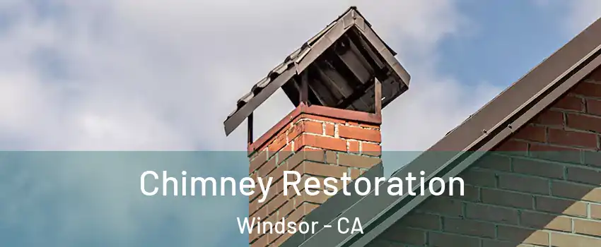  Chimney Restoration Windsor - CA
