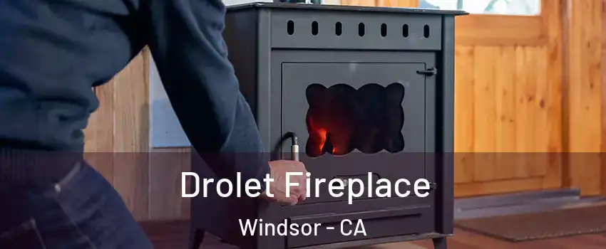  Drolet Fireplace Windsor - CA