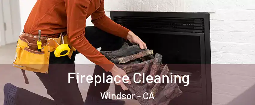  Fireplace Cleaning Windsor - CA