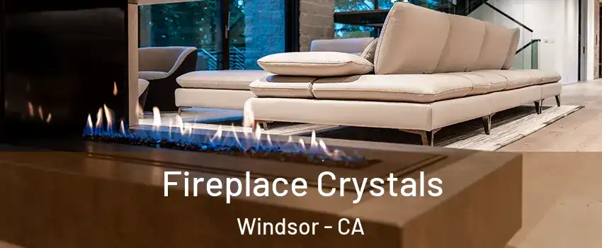  Fireplace Crystals Windsor - CA