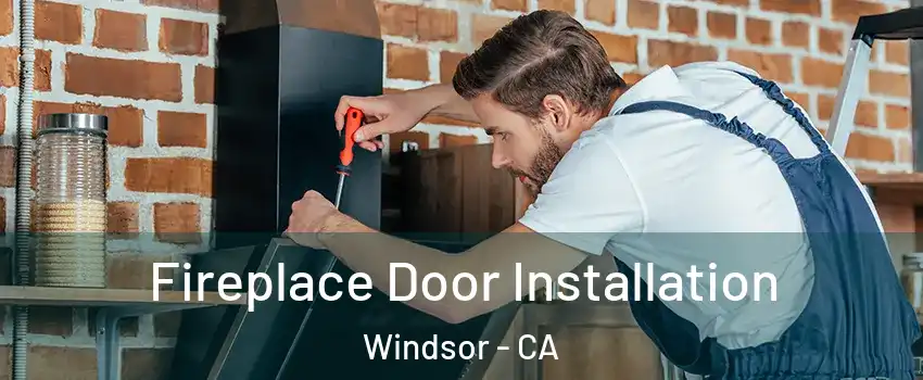  Fireplace Door Installation Windsor - CA