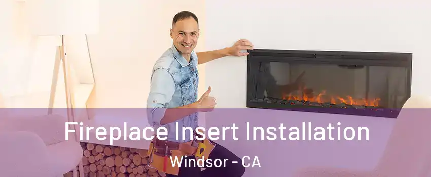 Fireplace Insert Installation Windsor - CA