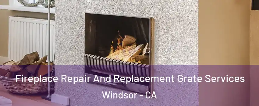  Fireplace Repair And Replacement Grate Services Windsor - CA