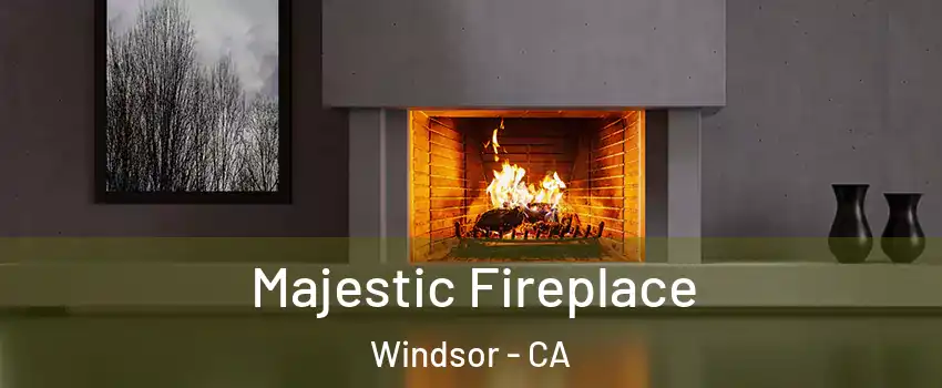  Majestic Fireplace Windsor - CA