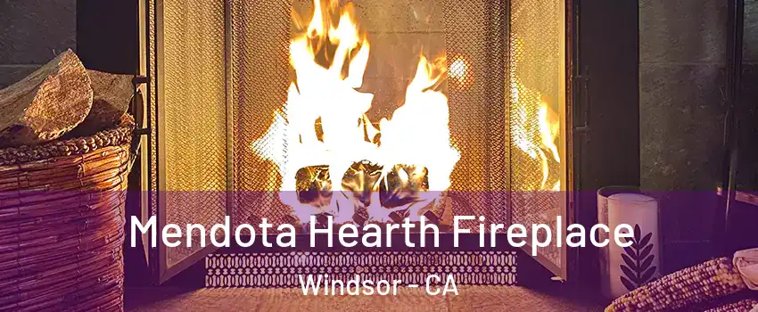  Mendota Hearth Fireplace Windsor - CA