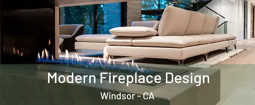 Modern Fireplace Design Windsor - CA