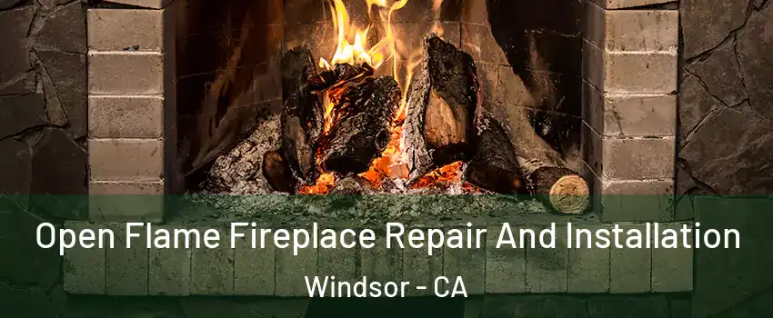  Open Flame Fireplace Repair And Installation Windsor - CA