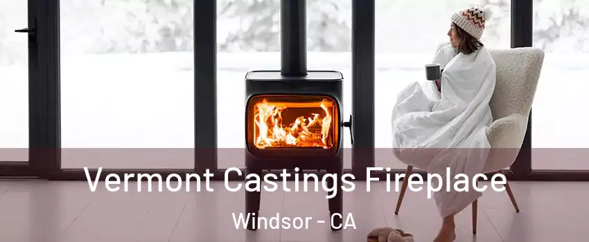  Vermont Castings Fireplace Windsor - CA